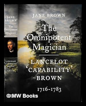 Seller image for The omnipotent magician : Lancelot 'capability' Brown, 1716-1783 / Jane Brown for sale by MW Books Ltd.
