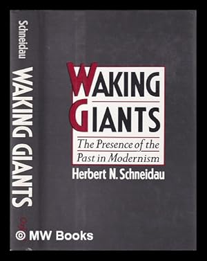 Seller image for Waking giants : the presence of the past in modernism / Herbert N. Schneidau for sale by MW Books Ltd.