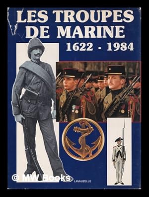 Seller image for Les troupes de marine 1622-1984 for sale by MW Books Ltd.