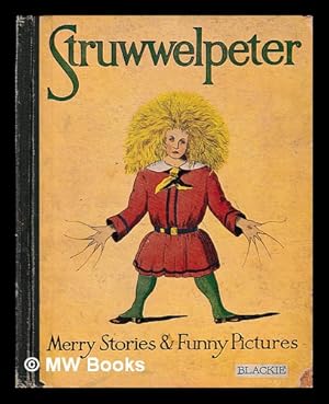 Seller image for Struwwelpeter, or, Merry stories and funny pictures / by Dr. Heinrich Hoffmann for sale by MW Books Ltd.