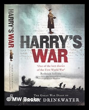 Image du vendeur pour Harry's war : the Great War diary of Harry Drinkwater / edited by Jon Cooksey and David Griffiths mis en vente par MW Books Ltd.