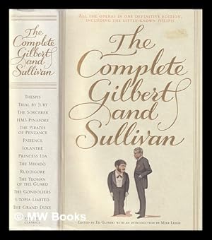 Seller image for The complete Gilbert & Sullivan / edited by Ed Glinert ; with an introduction by Mike Leigh for sale by MW Books Ltd.