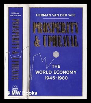 Immagine del venditore per Prosperity and upheaval : the world economy, 1945-1980 / Herman van der Wee ; translated by Robin Hogg and Max R. Hall venduto da MW Books Ltd.