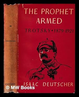 Seller image for The prophet armed : Trotsky, 1879-1921 / Isaac Deutscher for sale by MW Books Ltd.