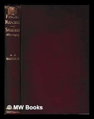 Seller image for Fiscal Reform. Speeches delivered . from June 1880 to December 1905. Together with a reprint of the pamphlet 'Economic Notes on Insular Free Trade,' and letters from and to the Right Hon. J. Chamberlain, M.P., September 1903. With a preface for sale by MW Books Ltd.