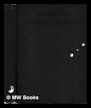 Imagen del vendedor de The proceedings of the Optical Convention, 1912 : held at South Kensington, June 19th to June 26th, 1912 Vol. II London, 1912 a la venta por MW Books Ltd.