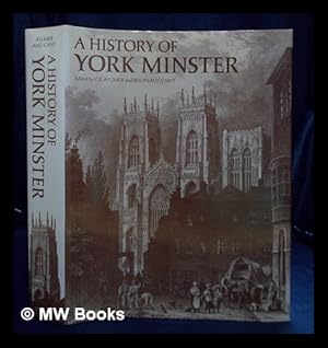 Image du vendeur pour A History of York Minster / edited by G.E. Aylmer and Reginald Cant mis en vente par MW Books Ltd.