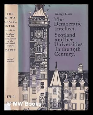 Image du vendeur pour The democratic intellect : Scotland and her universities in the nineteenth century mis en vente par MW Books Ltd.