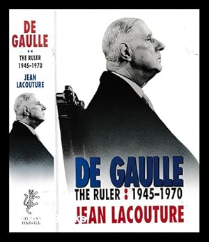 Seller image for De Gaulle: The ruler, 1945-1970 / Jean Lacouture for sale by MW Books Ltd.