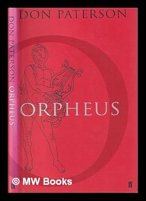 Seller image for Orpheus : a version of Rilke's Die Sonette an Orpheus / [translated by] Don Paterson for sale by MW Books Ltd.