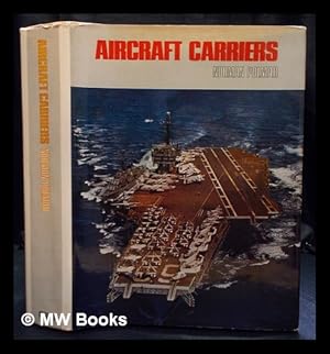 Seller image for Aircraft carriers : a graphic history of carrier aviation and its influence on world events / by Norman Polmar in collaboration with Minora Genda, Eric M. Brow, [and] Robert M. Langdon for sale by MW Books Ltd.
