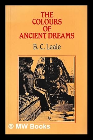 Seller image for The colours of ancient dreams / B.C. Leale for sale by MW Books Ltd.