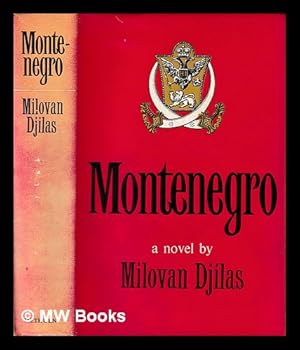 Seller image for Montenegro / Milovan Djilas ; translated and with an introduction by Kenneth Johnstone ; preface by William Jovanovich for sale by MW Books Ltd.