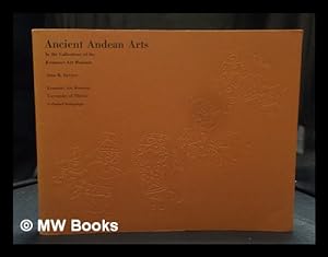 Image du vendeur pour Ancient Andean arts in the collections of the Krannert Art Museum / by Alan R. Sawyer mis en vente par MW Books Ltd.