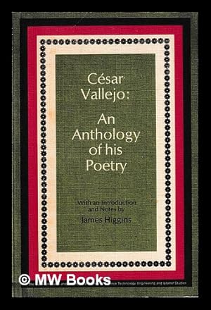 Bild des Verkufers fr Csar Vallejo: an anthology of his poetry. / With an introd. and notes by James Higgins zum Verkauf von MW Books Ltd.