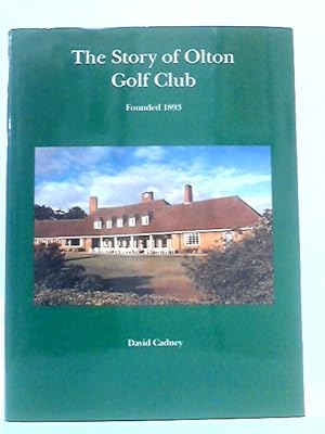 Bild des Verkufers fr The Story Of Olton Golf Club Founded 1893 zum Verkauf von World of Rare Books