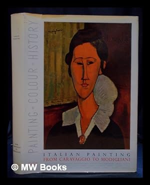 Seller image for Italian painting from Caravaggio to Modigliani / Critical studies by Lionello Venturi, historical surveys by Rosabianca Skira-Venturi, translated by Stuart Gilbert for sale by MW Books Ltd.