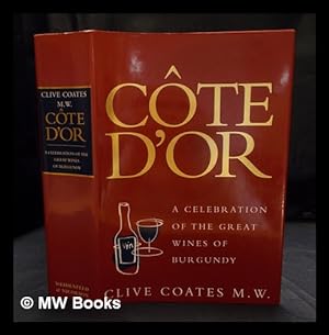 Imagen del vendedor de Cte d'Or : a celebration of the great wines of Burgundy / by Clive Coates a la venta por MW Books Ltd.