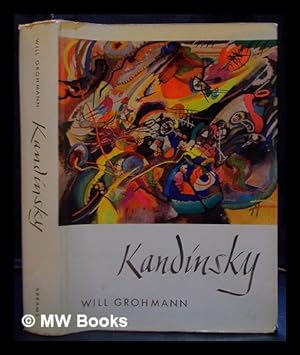 Seller image for Wassily Kandinsky : life and work / Will Grohmann ; translated from the German by Norbert Guterman for sale by MW Books Ltd.