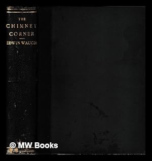 Imagen del vendedor de The chimney corner / by Edwin Waugh a la venta por MW Books Ltd.