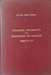 Imagen del vendedor de COLECCIN DIPLOMTICA DEL MONASTERIO DE SAHAGN (SIGLOS IX Y X) a la venta por LIBRERIA ANTICUARIO BELLVER MADRID