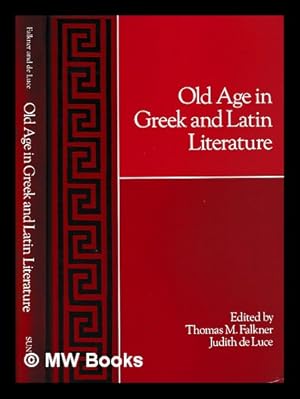 Immagine del venditore per Old age in Greek and Latin literature / edited by Thomas M. Falkner & Judith de Luce venduto da MW Books Ltd.