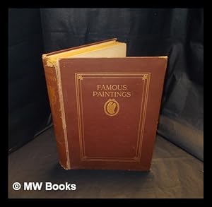 Immagine del venditore per Famous paintings : selected from the world's great galleries and reproduced in colour / with an introduction by G.K. Chesterton, and descriptive notes venduto da MW Books Ltd.