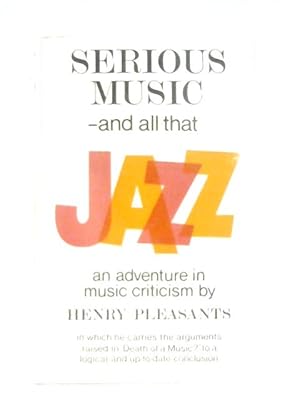 Bild des Verkufers fr Serious Music - and All That Jazz zum Verkauf von World of Rare Books
