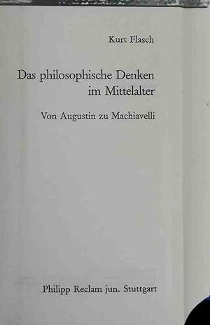 Seller image for Das philosophische Denken im Mittelalter : von Augustin zu Machiavelli. Reclams Universal-Bibliothek ; Nr. 8342 for sale by books4less (Versandantiquariat Petra Gros GmbH & Co. KG)