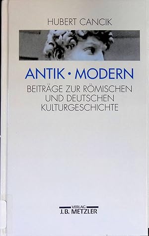 Imagen del vendedor de Antik - modern : Beitrge zur rmischen und deutschen Kulturgeschichte. a la venta por books4less (Versandantiquariat Petra Gros GmbH & Co. KG)
