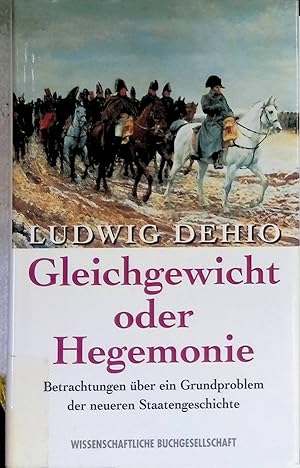 Imagen del vendedor de Gleichgewicht oder Hegemonie : Betrachtungen ber e. Grundproblem d. neueren Staatengeschichte. a la venta por books4less (Versandantiquariat Petra Gros GmbH & Co. KG)