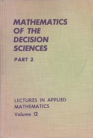 Seller image for Mathematics of the Decision Sciences, Part 2 Lectures in Applied Mathematics, vol. 12 for sale by books4less (Versandantiquariat Petra Gros GmbH & Co. KG)