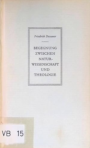 Bild des Verkufers fr Begegnung zwischen Naturwissenschaft und Theologie. zum Verkauf von books4less (Versandantiquariat Petra Gros GmbH & Co. KG)