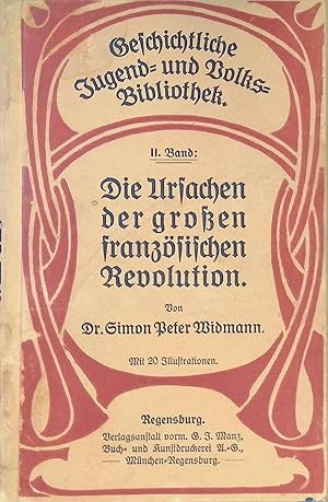 Bild des Verkufers fr Die Ursachen der groen franzsischen Revolution. Geschichtliche Jugend- und Volksbibliothek, Bd. 2. zum Verkauf von books4less (Versandantiquariat Petra Gros GmbH & Co. KG)