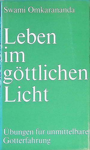 Bild des Verkufers fr Leben im gttlichen Licht: bungen fr unmittelbare Gotteserfahrung. zum Verkauf von books4less (Versandantiquariat Petra Gros GmbH & Co. KG)