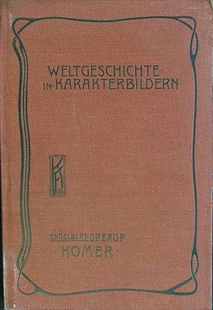 Seller image for Weltgeschichte in Karakterbildern: Die Anfnge der hellenischen Kultur: Homer. Erste Abteilung: Altertum. for sale by books4less (Versandantiquariat Petra Gros GmbH & Co. KG)