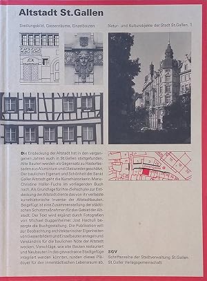 Bild des Verkufers fr Altstadt St. Gallen : Siedlungsbild, Gassenrume, Einzelbauten. Natur- und Kulturobjekte der Stadt St. Gallen ; 1 zum Verkauf von books4less (Versandantiquariat Petra Gros GmbH & Co. KG)