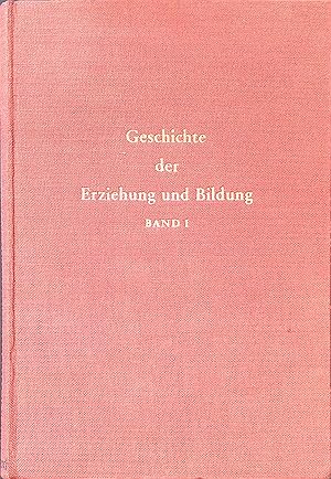 Bild des Verkufers fr Geschichte der Erziehung und Bildung - BAND I: Von den Griechen bis zum Ausgang des Zeitalters der Aufklrung. zum Verkauf von books4less (Versandantiquariat Petra Gros GmbH & Co. KG)