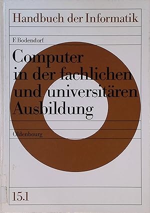 Seller image for Computer in der fachlichen und universitren Ausbildung. Handbuch der Informatik ; Bd. 15.1 for sale by books4less (Versandantiquariat Petra Gros GmbH & Co. KG)