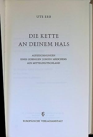 Seller image for Die Kette an deinem Hals : Aufzeichnungen eines zornigen jungen Mdchens aus Mitteldeutschland. for sale by books4less (Versandantiquariat Petra Gros GmbH & Co. KG)