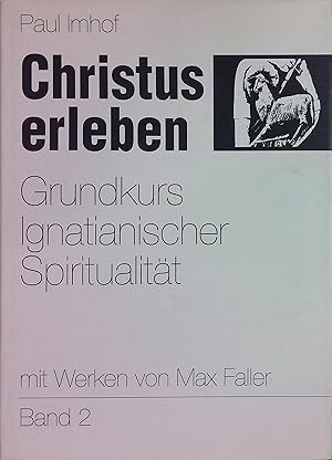 Bild des Verkufers fr Christus erleben: Grundkurs Ignatianischer Spiritualitt, Bd. 2 zum Verkauf von books4less (Versandantiquariat Petra Gros GmbH & Co. KG)
