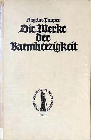 Bild des Verkufers fr Die Werke der Barmherzigkeit. zum Verkauf von books4less (Versandantiquariat Petra Gros GmbH & Co. KG)