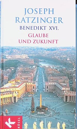 Bild des Verkufers fr Glaube und Zukunft. Joseph Ratzinger, Benedikt XVI. zum Verkauf von books4less (Versandantiquariat Petra Gros GmbH & Co. KG)