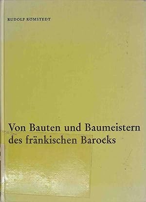 Bild des Verkufers fr Von Bauten und Baumeistern des frnkischen Barocks. zum Verkauf von books4less (Versandantiquariat Petra Gros GmbH & Co. KG)