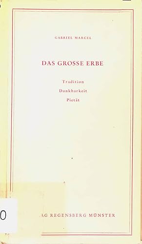 Bild des Verkufers fr Das Grosse Erbe : Tradition, Dankbarkeit, Piett. zum Verkauf von books4less (Versandantiquariat Petra Gros GmbH & Co. KG)