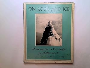 Imagen del vendedor de On Rock And Ice a la venta por Goldstone Rare Books