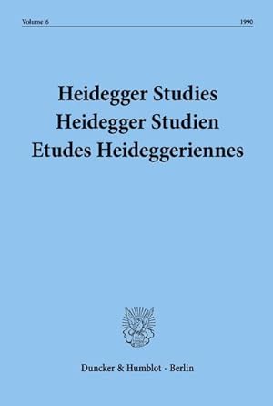 Bild des Verkufers fr Heidegger Studies/ Heidegger Studien / Etudes Heideggeriennes. : Vol. 6 (1990). zum Verkauf von AHA-BUCH GmbH