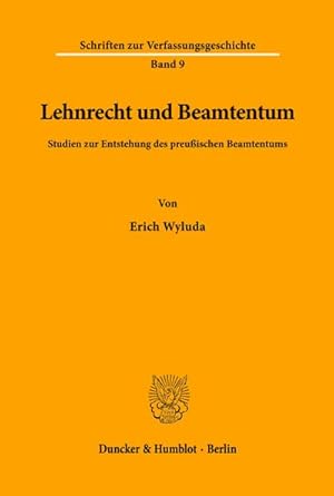 Bild des Verkufers fr Lehnrecht und Beamtentum. : Studien zur Entstehung des preuischen Beamtentums. zum Verkauf von AHA-BUCH GmbH