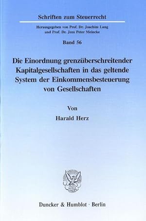 Imagen del vendedor de Die Einordnung grenzüberschreitender Kapitalgesellschaften in das geltende System der Einkommensbesteuerung von Gesellschaften. a la venta por AHA-BUCH GmbH