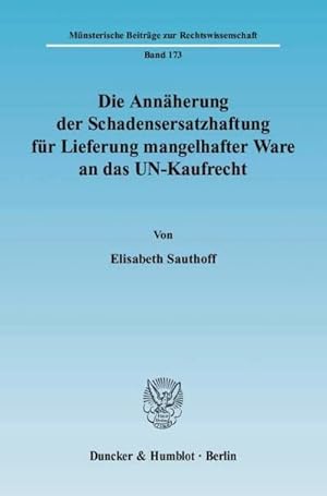 Seller image for Die Annäherung der Schadensersatzhaftung für Lieferung mangelhafter Ware an das UN-Kaufrecht. for sale by AHA-BUCH GmbH